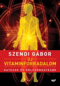 Szendi Gábor - Új vitaminforradalom