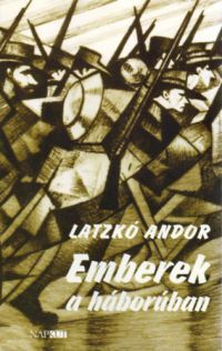 Latzkó Andor - Emberek a háborúban