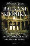 Balkáni krónika - Szarajevói jelentés háborúban és békében