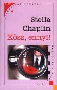 Stella Chaplin - Kösz, ennyi!