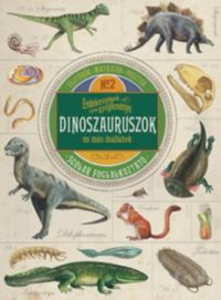 Polly Cheseman - Érdekességek gyűjteménye - Dinoszauruszok és más ősállatok
