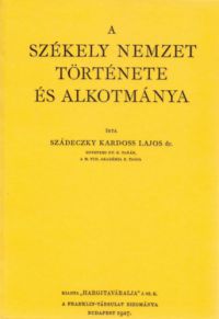 Szádeczky Kardoss Lajos - A székely nemzet története és alkotmánya