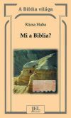 Mi a Biblia? - Bevezetés a Biblia ismeretébe