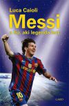 Messi - a fiú, aki legenda lett