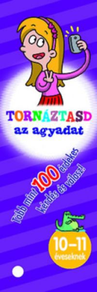  - Tornáztasd az agyadat! - 10-11 éveseknek