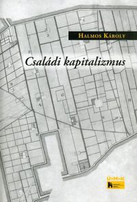 Halmos Károly - Családi kapitalizmus