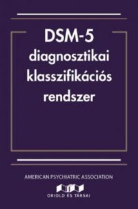  - DSM-5 diagnosztikai klasszifikációs rendszer