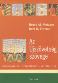 Metzger, Brucem.; Bart D. Ehrman - Az Újszövetség szövege