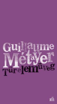 Guillaume Métayer - Türelemüveg