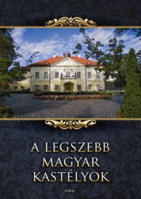  - A legszebb magyar kastélyok