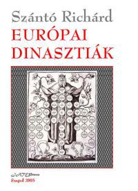 Szántó Richárd - Európai dinasztiák