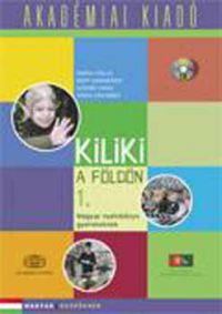 Varga; Gróf Annamária; Szende Virág - Kiliki a földön 1. (Könyv + CD) - Magyar nyelvkönyv gyerekeknek