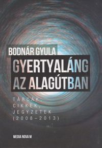 Bodnár Gyula - Gyertyaláng az alagútban