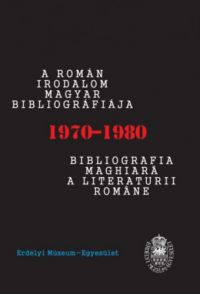 Berki Tímea - A román irodalom magyar bibliográfiája: 1970-1980