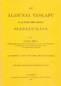 Gonda Béla - Az al-dunai Vaskapu és az ottani többi zuhatag szabályozása