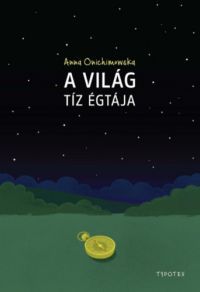 Anna Onichimowska - A világ tíz égtája