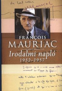 Francois Mauriac - Irodalmi napló 1952-1957