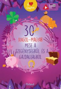  - 30 angol-magyar mese a szegénységről és a gazdagságról