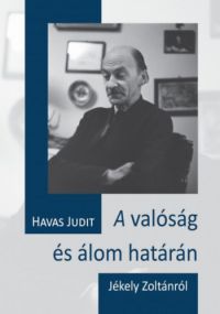 Havas Judit - A valóság és álom határán