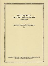  - Pesty Frigyes helynévgyűjteménye 1864–1865 I.