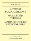 A Tekijai Boldogasszony / Majka Boľja Tekijska / Maria Schnee bei Peterwardein