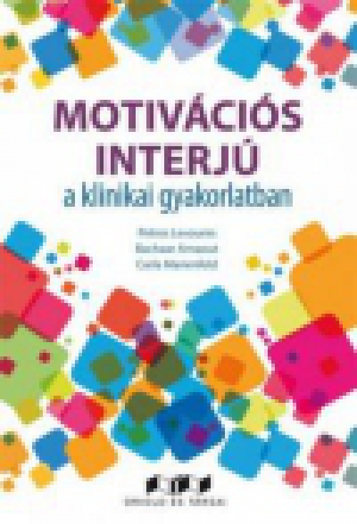 Motivációs interjú a klinikai gyakorlatban