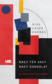 Kiss Lajos András - Nagy tér vagy nagy gondolat