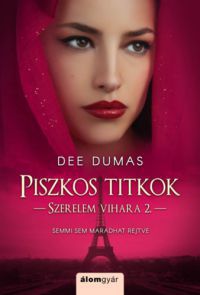Dee, Dumas - Piszkos titkok - Szerelem vihara 2.