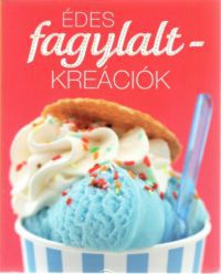  - Édes fagylalt-kreációk