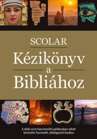 David Alexander (Szerk); Pat Alexander (Szerk.) - Scolar kézikönyv a Bibliához