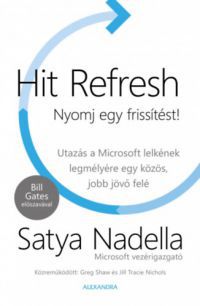 Satya Nadella - Hit Refresh - Nyomj egy frissítést