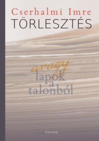 Cserhalmi Imre - Törlesztés - avagy lapok a talonból