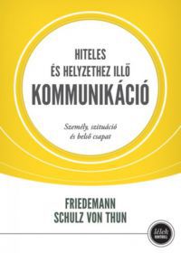 Friedemann Schulz von Thun - Hiteles és helyzethez illő kommunikáció