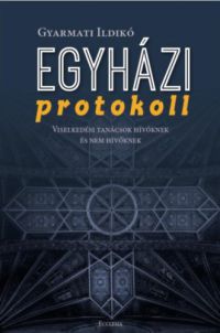 Gyarmati Ildikó - Egyházi protokoll