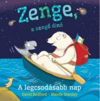 David Bedford, Mandy Stanley - Zenge, a zengő dinó - A legcsodásabb nap