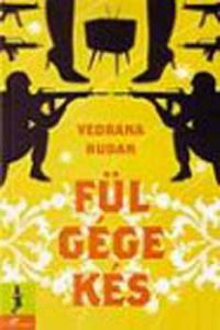 Vedrana Rudan - Fül, gége, kés