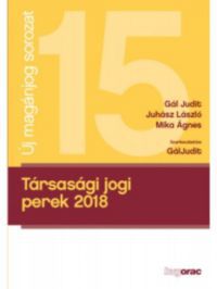 Gál Judit, Juhász László, Mika Ágnes - Társasági jogi perek 2018