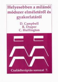 D. Campbell; R. Draper; C. Huffington - Helyesebben a milánói módszer elméletéről és gyakorlatáról