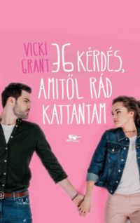 Grant, Vicki - 36 kérdés, amitől rád kattantam