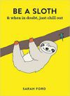 Be a Sloth