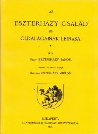Gróf Eszterházy János - Az Eszterházy család és oldalágainak leírása