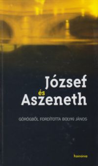 Bolyki János (ford.) - József és Aszeneth