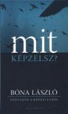 Mit képzelsz? - Szövegek a képzeletről