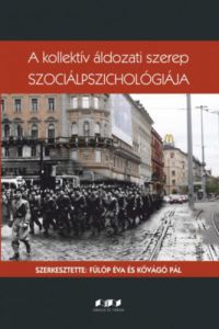  - A kollektív áldozati szerep szociálpszichológiája