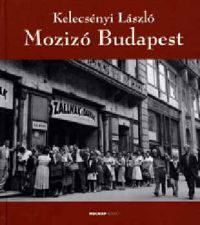 Kelecsényi László - Mozizó Budapest