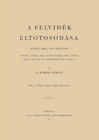 dr. Kőrösy József - A Felvidék eltótosodása - Nemzetiségi tanulmányok