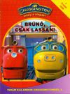 Chuggington - Brúnó, csak lassan!