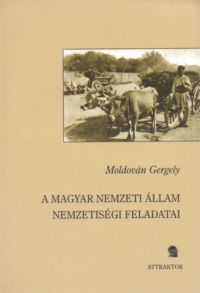 Moldován Gergely - A magyar nemzeti állam nemzetiségi feladatai