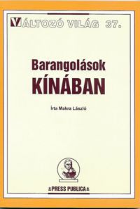 Makra László - Barangolások Kínában