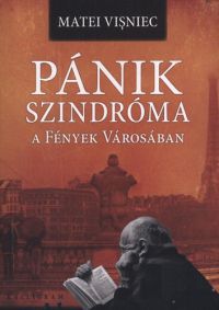 Matei Visniec - Pánikszindróma a fények városában